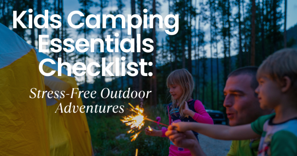 Outdoor News Hub 7 Kids Camping Essentials Checklist: What Every Family Needs for Stress-Free Outdoor Adventures